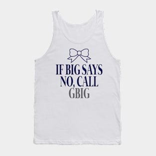 If Big Says No, Call GBIG Tank Top